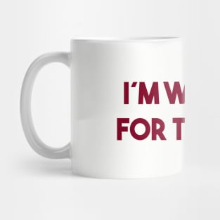 I´m Waiting For The Man, burgundy Mug